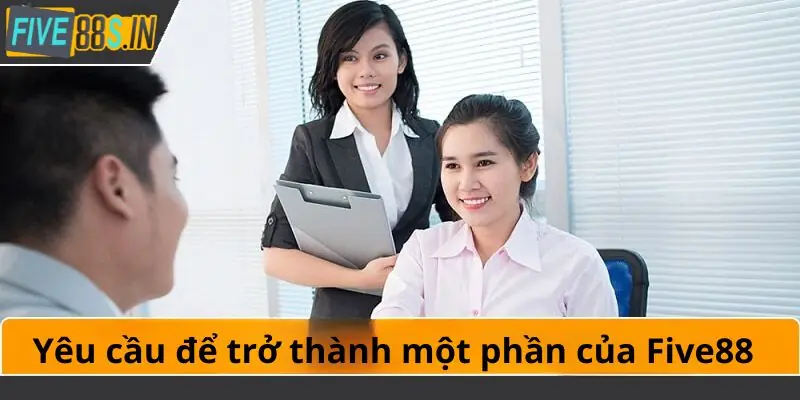 Yêu cầu để trở thành một phần của Five88