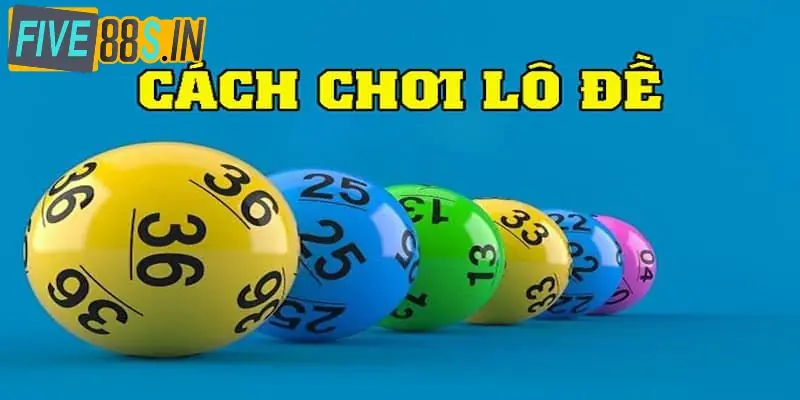 Hướng dẫn chơi lô đề 3 miền tại Five88 cực kỳ đơn giản cho hội viên mới